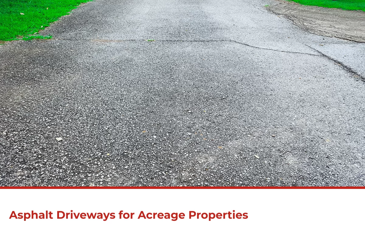 Asphalt Driveways for Acreage Properties